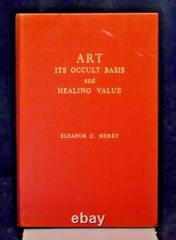 Rare Art Its Occult Basis and Healing Value by Eleanor Merry 1st Ed 1961